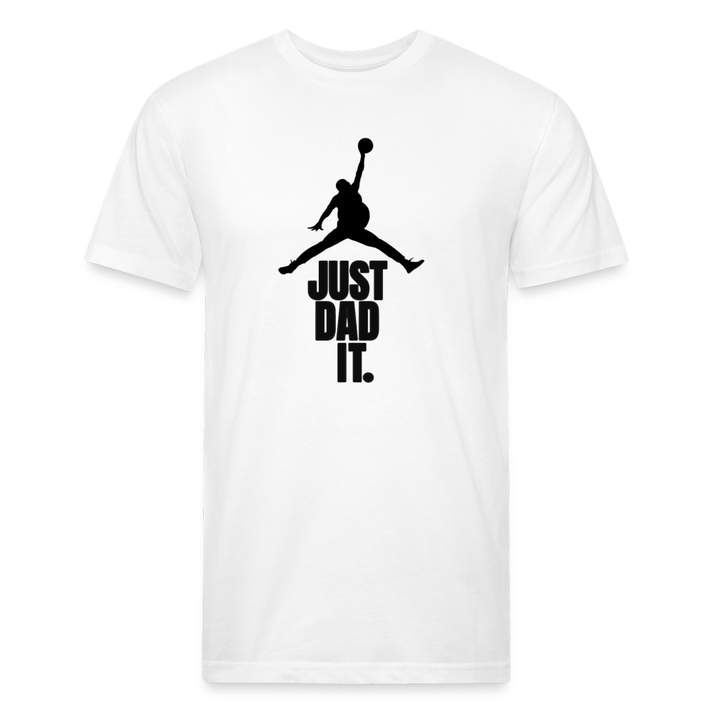 JUST DAD IT - VERTICAL PRINT - Fitted Cotton/Poly T-Shirt by Next Level - white