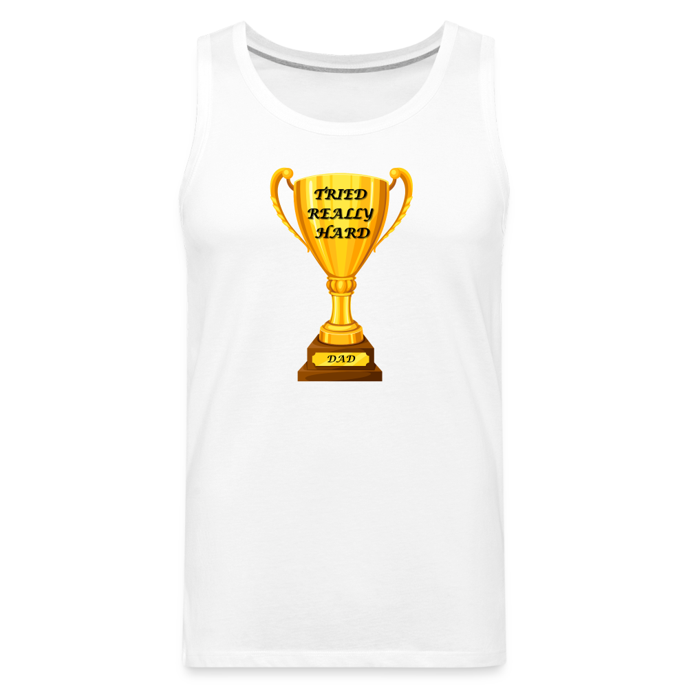 DAD PARTICIPATION TROPHY - Men’s Premium Tank - white