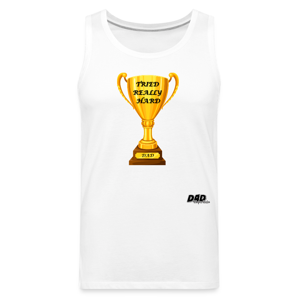 DAD PARTICIPATION TROPHY - Men’s Premium Tank - white
