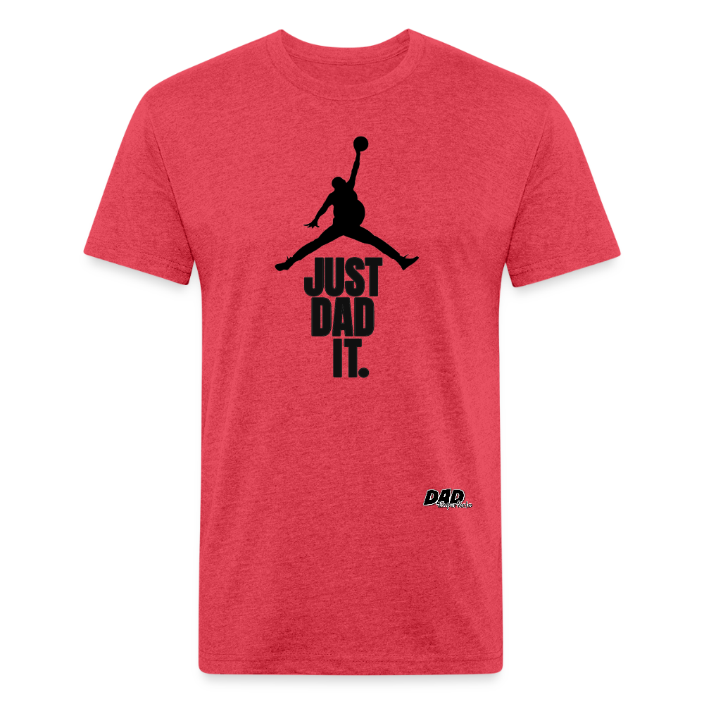 JUST DAD IT - VERTICAL PRINT - Fitted Cotton/Poly T-Shirt by Next Level - heather red